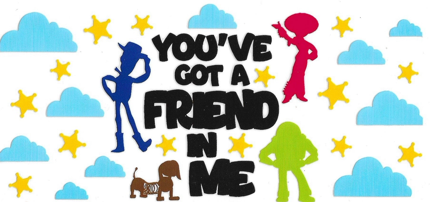 You've Got a Friend in me Design