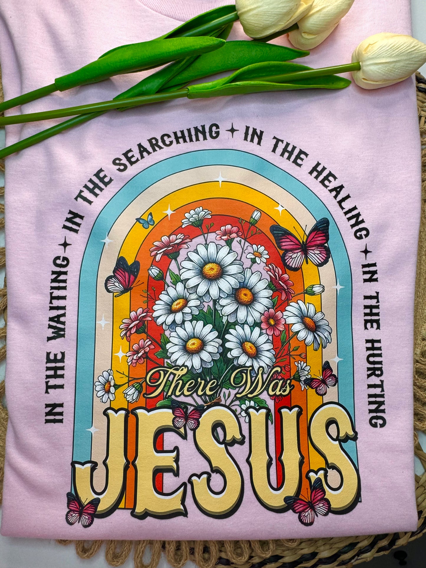 There Was Jesus T-Shirt