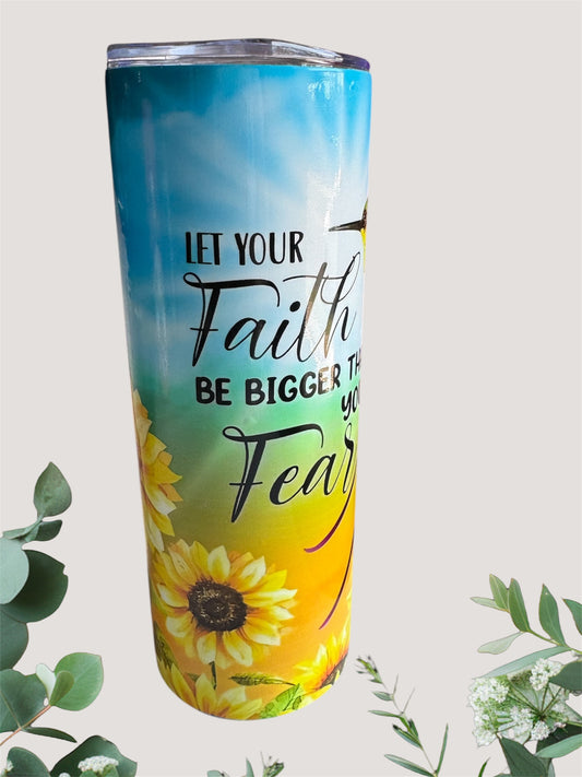 Faith Bigger Than Fear Tumbler