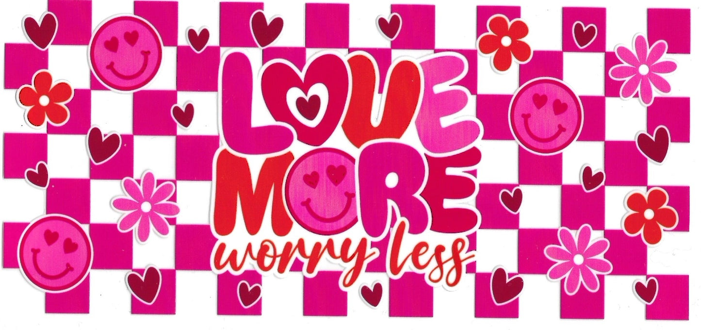 Love More Worry Less Design
