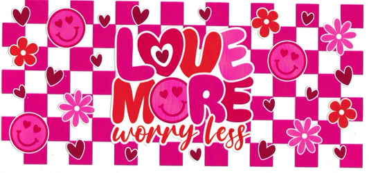 Love More Worry Less Design